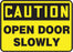 Accuform Signs¬Æ 10" X 14" Black And Yellow 4 mils Adhesive Vinyl Admittance And Exit Sign "CAUTION OPEN DOOR SLOWLY"
