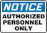 Accuform Signs¬Æ 10" X 14" Black, Blue And White 4 mils Adhesive Vinyl Admittance And Exit Sign "NOTICE AUTHORIZED PERSONNEL ONLY"