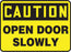 Accuform Signs¬Æ 10" X 14" Black And Yellow 0.040" Aluminum Admittance And Exit Sign "CAUTION OPEN DOOR SLOWLY" With Round Corner